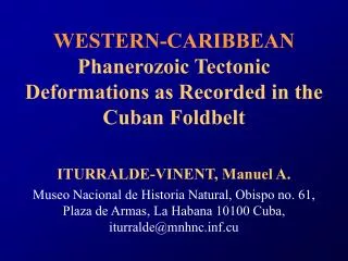 WESTERN-CARIBBEAN Phanerozoic Tectonic Deformations as Recorded in the Cuban Foldbelt