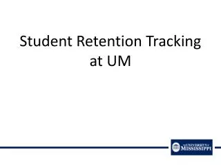 Student Retention Tracking at UM