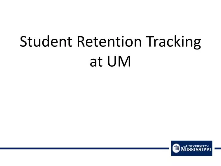 student retention tracking at um