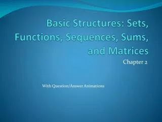 Basic Structures: Sets, Functions, Sequences, Sums, and Matrices