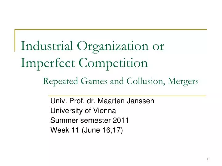 industrial organization or imperfect competition repeated games and collusion mergers