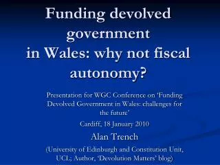 Funding devolved government in Wales: why not fiscal autonomy?