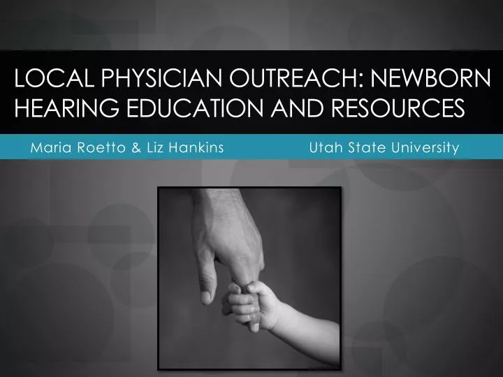 local physician outreach newborn hearing education and resources