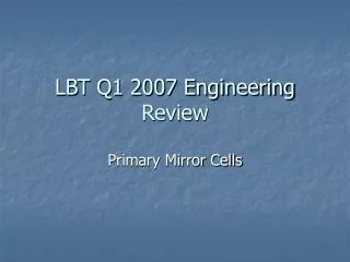 LBT Q1 2007 Engineering Review