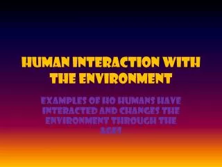 Human interaction with the environment