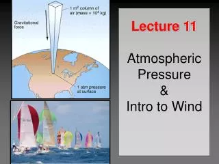 Lecture 11 Atmospheric Pressure &amp; Intro to Wind