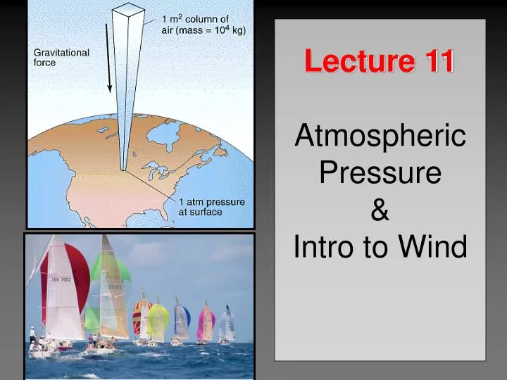 lecture 11 atmospheric pressure intro to wind