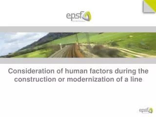 Consideration of human factors during the construction or modernization of a line