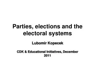 Parties, elections and the electoral systems