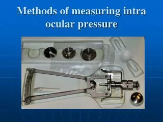 Methods of measuring intra ocular pressure