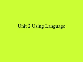 Unit 2 Using Language
