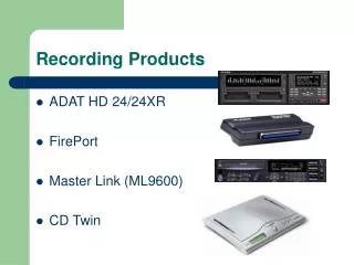 Recording Products