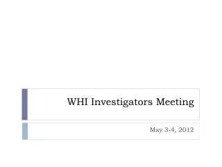 WHI Investigators Meeting