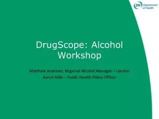 DrugScope: Alcohol Workshop