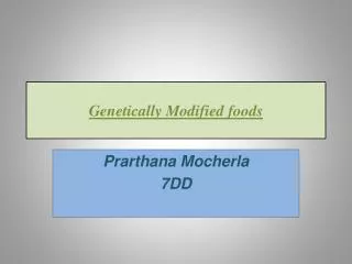 Genetically M odified foods