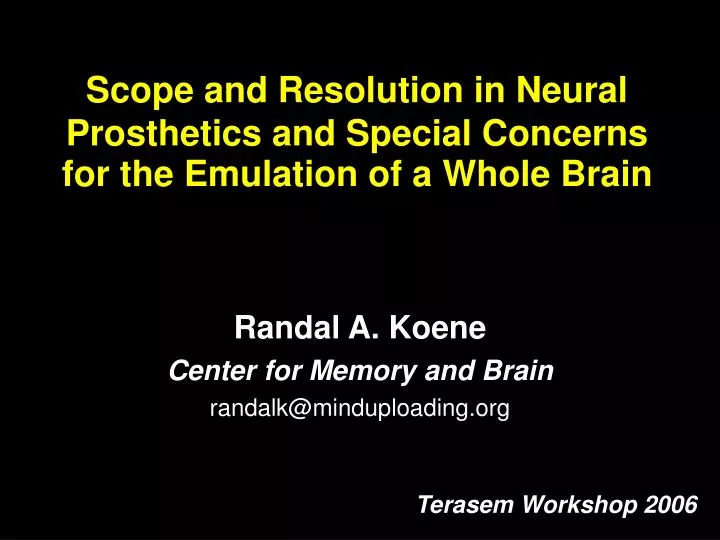 scope and resolution in neural prosthetics and special concerns for the emulation of a whole brain