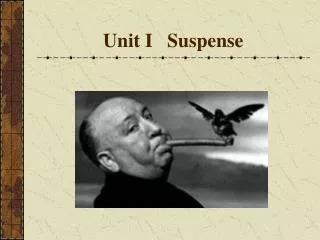 Unit I Suspense