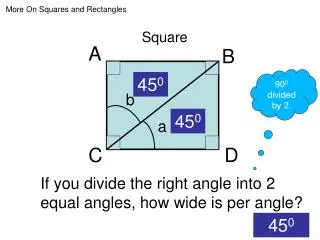 If you divide the right angle into 2 equal angles, how wide is per angle?