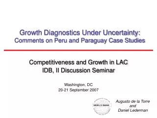 Growth Diagnostics Under Uncertainty: Comments on Peru and Paraguay Case Studies