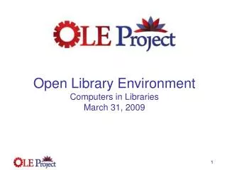 Open Library Environment Computers in Libraries March 31, 2009