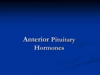Anterior Pituitary Hormones