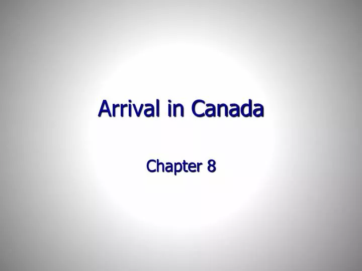 arrival in canada