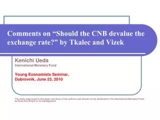 Comments on “Should the CNB devalue the exchange rate?” by Tkalec and Vizek