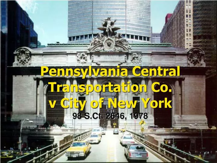 pennsylvania central transportation co v city of new york 98 s ct 2646 1978