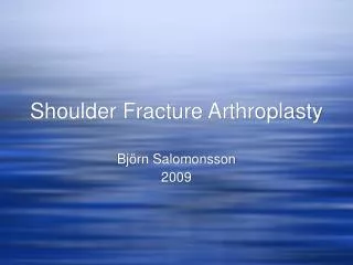 Shoulder Fracture Arthroplasty
