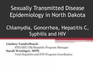 Lindsey VanderBusch STD/HIV/TB/Hepatitis Program Manager Sarah Weninger, MPH
