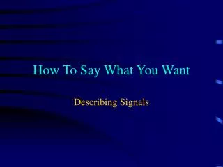 How To Say What You Want