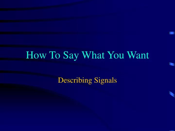 how to say what you want