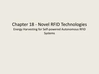 Chapter 18 - Novel RFID Technologies Energy Harvesting for Self-powered Autonomous RFID Systems