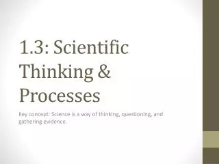 1.3: Scientific Thinking &amp; Processes