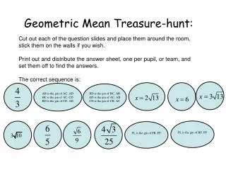 Geometric Mean Treasure-hunt: