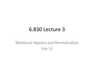 6.830 Lecture 3