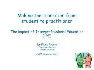 Dr Fiona Frame Foundation Doctor Oxford Deanery CAIPE, November 2012