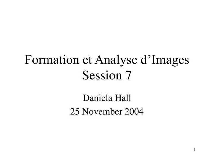 formation et analyse d images session 7