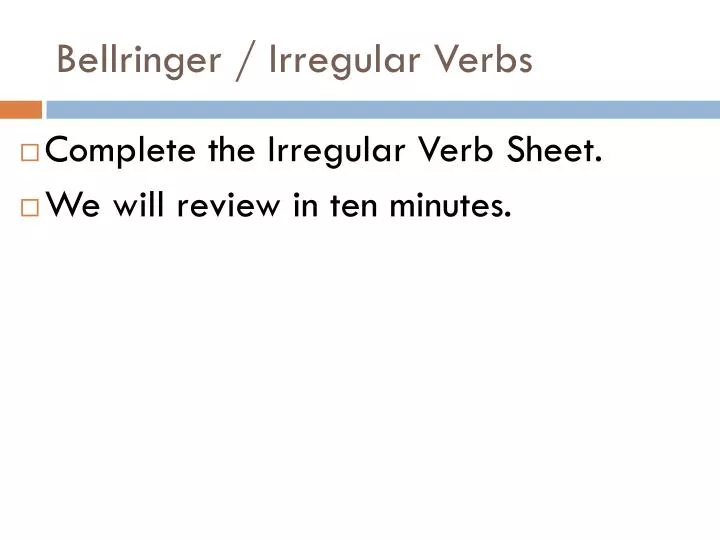 bellringer irregular verbs