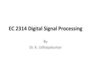 EC 2314 Digital Signal Processing