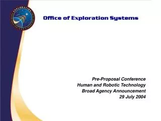 Pre-Proposal Conference Human and Robotic Technology Broad Agency Announcement 29 July 2004