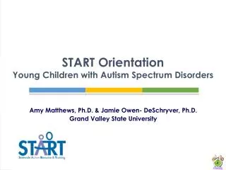 START Orientation Young Children with Autism Spectrum Disorders