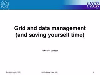 Grid and data management (and saving yourself time)