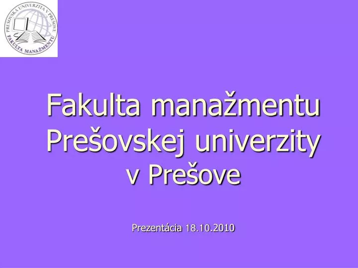 fakulta mana mentu pre ovskej univerzity v pre ove prezent cia 18 10 2010