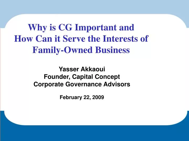 why is cg important and how can it serve the interests of family owned business