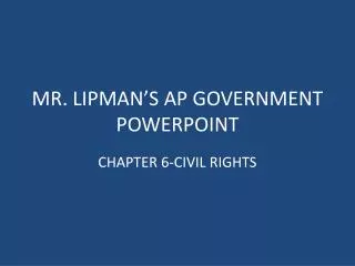 MR. LIPMAN’S AP GOVERNMENT POWERPOINT
