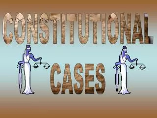 CONSTITUTIONAL CASES