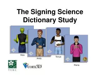 The Signing Science Dictionary Study