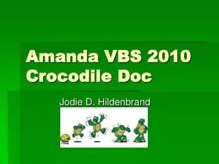 Amanda VBS 2010 Crocodile Doc