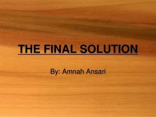 THE FINAL SOLUTION